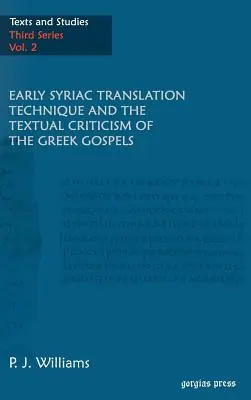 Tehnica de traducere siriacă timpurie & critica textuală a Evangheliilor grecești - Early Syriac Translation Technique & the textual criticism of the Greek Gospels