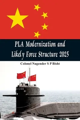 Modernizarea APL și structura probabilă a forțelor în 2025 - PLA Modernisation and Likely Force Structure 2025