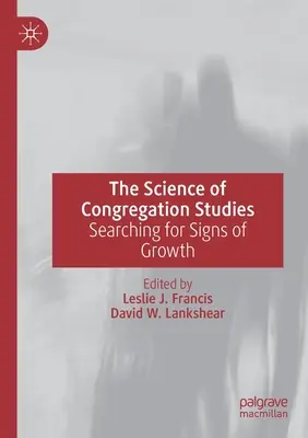Știința studiului congregațiilor: Căutarea semnelor de creștere - The Science of Congregation Studies: Searching for Signs of Growth
