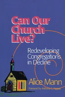 Biserica noastră poate trăi?: Redezvoltarea congregațiilor în declin - Can Our Church Live?: Redeveloping Congregations in Decline