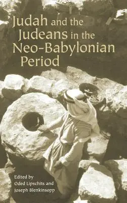 Iuda și iudeii în perioada neo-babiloniană - Judah and the Judeans in the Neo-Babylonian Period