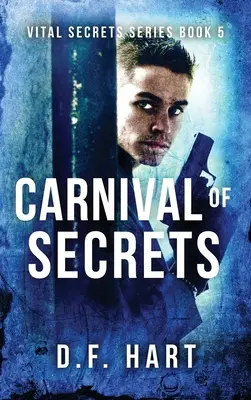 Carnavalul secretelor: Secretele vitale, Cartea a cincea - Carnival of Secrets: Vital Secrets, Book Five