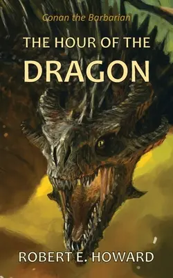 Ora dragonului (The Hour of the Dragon) - The Hour of the Dragon