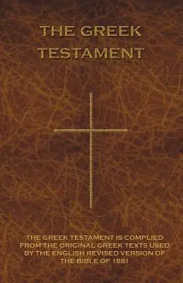 Testamentul grecesc: Novum Testamentum Graece - The Greek Testament: Novum Testamentum Graece