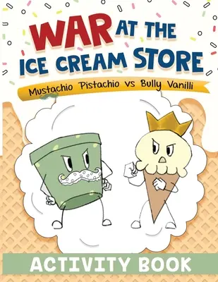 Război la magazinul de înghețată: Carte de activități - War at the Ice Cream Store: Activity Book