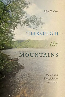 Prin munți: Râul French Broad și timpul - Through the Mountains: The French Broad River and Time