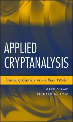 Criptanaliză aplicată: Spargerea cifrelor în lumea reală - Applied Cryptanalysis: Breaking Ciphers in the Real World