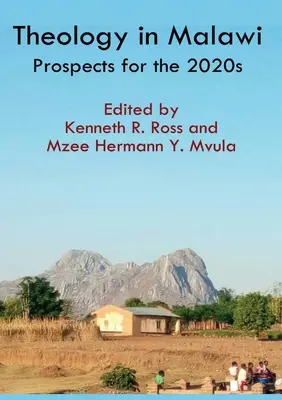 Teologia în Malawi: Perspective pentru anii 2020 - Theology in Malawi: Prospects for the 2020s
