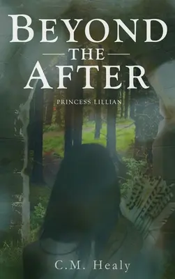 Dincolo de după: Prințesa Lillian - Beyond the After: Princess Lillian