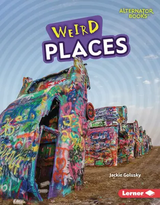 Locuri ciudate - Weird Places