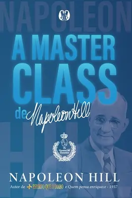 Un curs de masterclass de Napoleon Hill - A masterclass de Napoleon Hill
