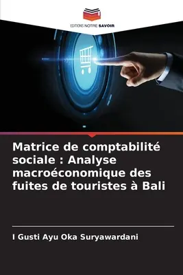 Matrice de contabilitate socială: Analyse macroconomique des fuites de touristes Bali - Matrice de comptabilit sociale: Analyse macroconomique des fuites de touristes  Bali