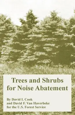 Copaci și arbuști pentru reducerea zgomotului - Trees and Shrubs for Noise Abatement