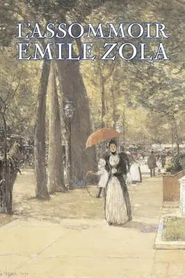 L'Assommoir de Emile Zola, Ficțiune, Literatură, Clasici - L'Assommoir by Emile Zola, Fiction, Literary, Classics