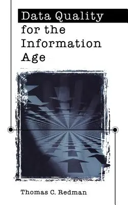 Calitatea datelor pentru era informațională - Data Quality For The Information Age