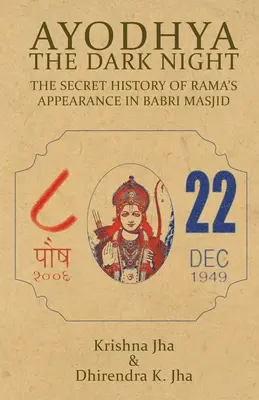 Ayodhya: Noaptea întunecată - Istoria secretă a apariției lui Rama în Babri Masjid - Ayodhya: The Dark Night - The Secret History of Rama's Appearance In Babri Masjid