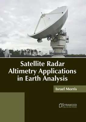Aplicații ale altimetriei radar prin satelit în analiza Pământului - Satellite Radar Altimetry Applications in Earth Analysis