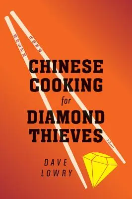Bucătărie chinezească pentru hoții de diamante - Chinese Cooking for Diamond Thieves