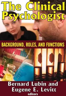 Psihologul clinic: Context, roluri și funcții - The Clinical Psychologist: Background, Roles, and Functions