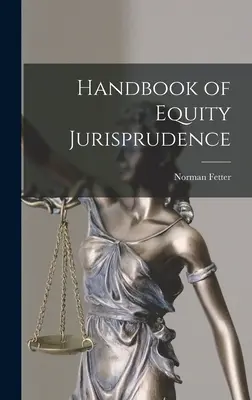 Manual de jurisprudență în materie de echitate - Handbook of Equity Jurisprudence