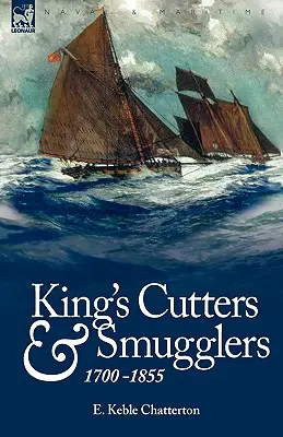 Cuțitarii și contrabandiștii regelui: 1700-1855 - King's Cutters and Smugglers: 1700-1855