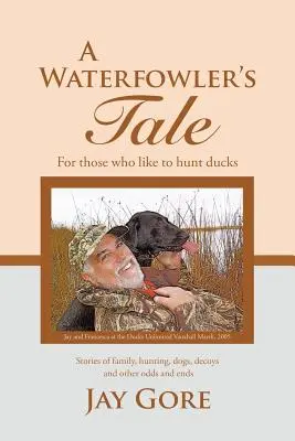 A Waterfowler's Tale: Pentru cei cărora le place să vâneze rațe - A Waterfowler's Tale: For Those Who Like to Hunt Ducks
