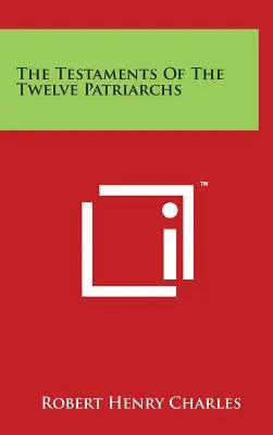 Testamentele celor doisprezece patriarhi - The Testaments Of The Twelve Patriarchs