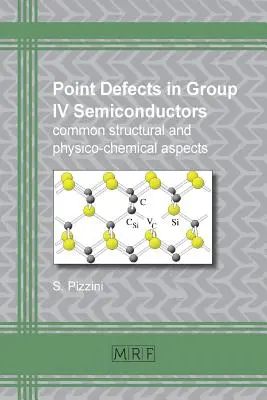 Defecte punctiforme în semiconductorii din grupa IV: aspecte structurale și fizico-chimice comune - Point defects in group IV semiconductors: common structural and physico-chemical aspects