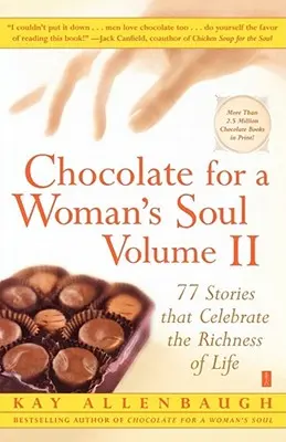 Ciocolată pentru sufletul unei femei: 77 de povești care celebrează bogăția vieții - Chocolate for a Woman's Soul: 77 Stories That Celebrate the Richness of Life