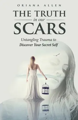 Adevărul din cicatricile noastre - The Truth in Our Scars