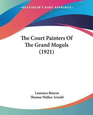 Pictorii de curte ai marilor moguli (1921) - The Court Painters Of The Grand Moguls (1921)