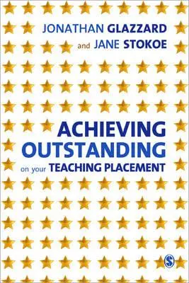 Achieving Outstanding on Your Teaching Placement: Formare bazată pe școala primară și de vârstă timpurie - Achieving Outstanding on Your Teaching Placement: Early Years and Primary School-Based Training