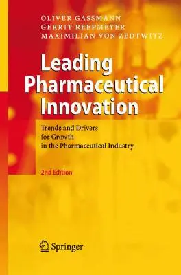 Conducerea inovării în domeniul farmaceutic: Tendințe și factori determinanți pentru creșterea în industria farmaceutică - Leading Pharmaceutical Innovation: Trends and Drivers for Growth in the Pharmaceutical Industry