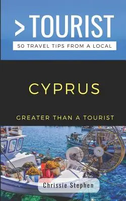 Greater Than a Tourist- Cipru (Ghid de călătorie de la un localnic): 50 de sfaturi de călătorie de la un localnic - Greater Than a Tourist- Cyprus (Travel Guide Book from a Local): 50 Travel Tips from a Local