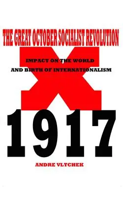 Marea Revoluție Socialistă din Octombrie: Impactul asupra lumii și nașterea internaționalismului - The Great October Socialist Revolution: Impact on the World and the Birth of Internationalism