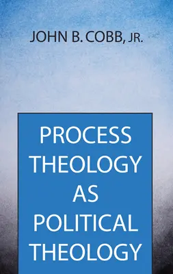Teologia procesului ca teologie politică - Process Theology as Political Theology