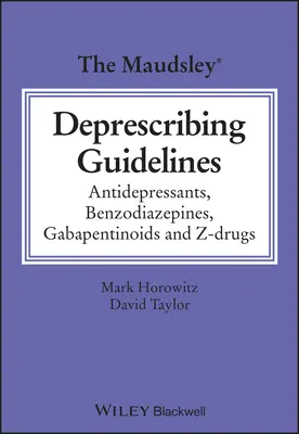Orientările Maudsley privind deprescrierea: Antidepresive, benzodiazepine, gabapentinoide și medicamente Z - The Maudsley Deprescribing Guidelines: Antidepressants, Benzodiazepines, Gabapentinoids and Z-Drugs