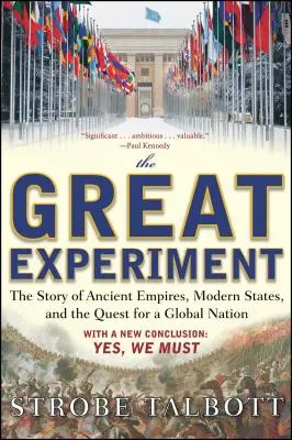 Marele Experiment: Povestea imperiilor antice, a statelor moderne și a căutării unei națiuni globale: The Story of Ancient Empires, Modern States, and the Quest for a Global Nation - The Great Experiment: The Story of Ancient Empires, Modern States, and the Quest for a Global Nation