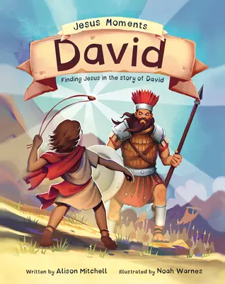 Jesus Moments: David: Găsirea lui Iisus în povestea lui David - Jesus Moments: David: Finding Jesus in the Story of David