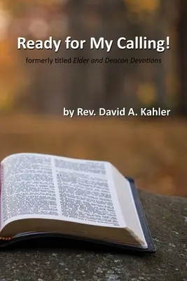 Gata pentru chemarea mea!: anterior intitulată Elder and Deacon Devotions - Ready for My Calling!: formerly titled Elder and Deacon Devotions