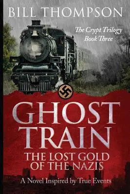 Trenul fantomă: Aurul pierdut al naziștilor - Ghost Train: The Lost Gold of the Nazis