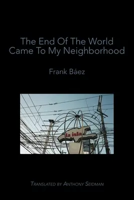 The End of the World Came to My Neighborhood (Sfârșitul lumii a venit în cartierul meu) - The End of the World Came to My Neighborhood