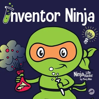 Inventatorul Ninja: O carte pentru copii despre creativitate și de unde vin ideile - Inventor Ninja: A Children's Book About Creativity and Where Ideas Come From