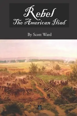 Rebel: Iliada americană, un roman în versuri - Rebel: The American Iliad, A Novel in Verse