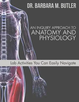 O abordare investigativă a anatomiei și fiziologiei - An Inquiry Approach to Anatomy and Physiology