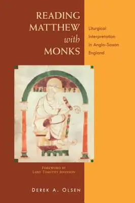 Citindu-l pe Matei cu călugării: Interpretarea liturgică în Anglia anglo-saxonă - Reading Matthew with Monks: Liturgical Interpretation in Anglo-Saxon England