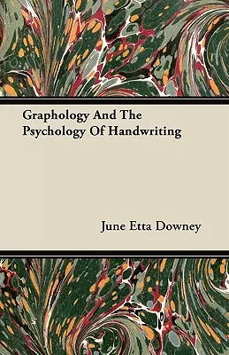 Grafologia și psihologia scrisului de mână - Graphology And The Psychology Of Handwriting