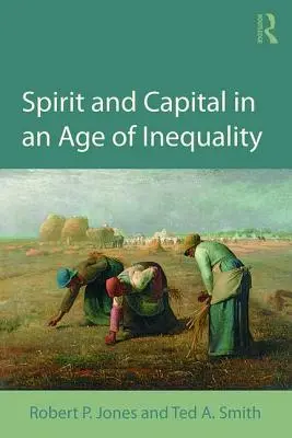 Spirit și capital într-o epocă a inegalității - Spirit and Capital in an Age of Inequality