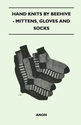 Hand Knits by Beehive - Mănuși, mănuși și șosete - Hand Knits by Beehive - Mittens, Gloves and Socks