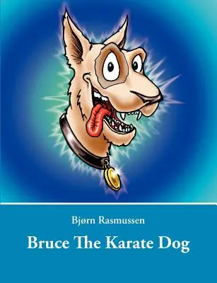 Bruce Câinele Karate - Bruce The Karate Dog